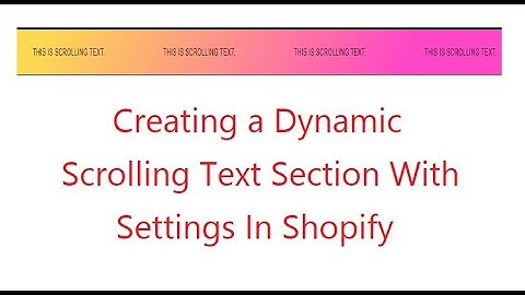 Creating a Dynamic Scrolling Text Section With Customizable Settings In Shopify