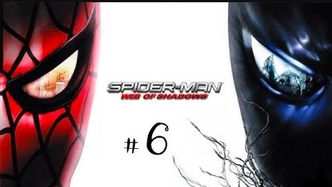 SPIDER-MAN WEB OF SHADOWS | FULL GAME  | WALKTHROUGH | PART 6 | NO COMMENTARY