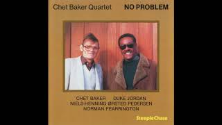 Chet Baker Quartet - No Problem (1980)
