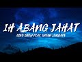 IH ABANG JAHAT - ECKO SHOW feat. INTAN LEMBATA (LIRIK) KINI ECKO PERGI MENINGGALKANKU