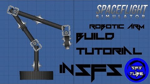 Robotic arm build tutorials in SFS || BY SFS TUBE