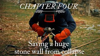 Chapter 4: Trying to save a huge, historic stone wall from collapse