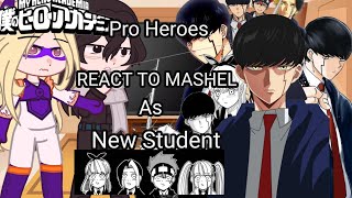 Pro Heroes React To Mashel As New Student Of U.a Gc Bnha X Magic And Muscles