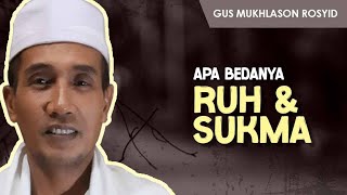 APA BEDANYA RUH DAN SUKMA? | Gus Mukhlason Rosyid || Tayang Lagi