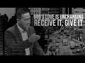 Unchanging - God's Love Is Unchanging: Receive It, Give It - Peter Tanchi