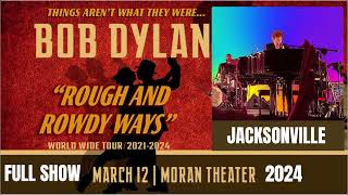 Bob Dylan - Fantastic Full Show - Jacksonville Fl 2024 March 12