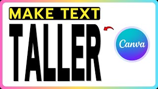 How to Make Text Taller in Canva