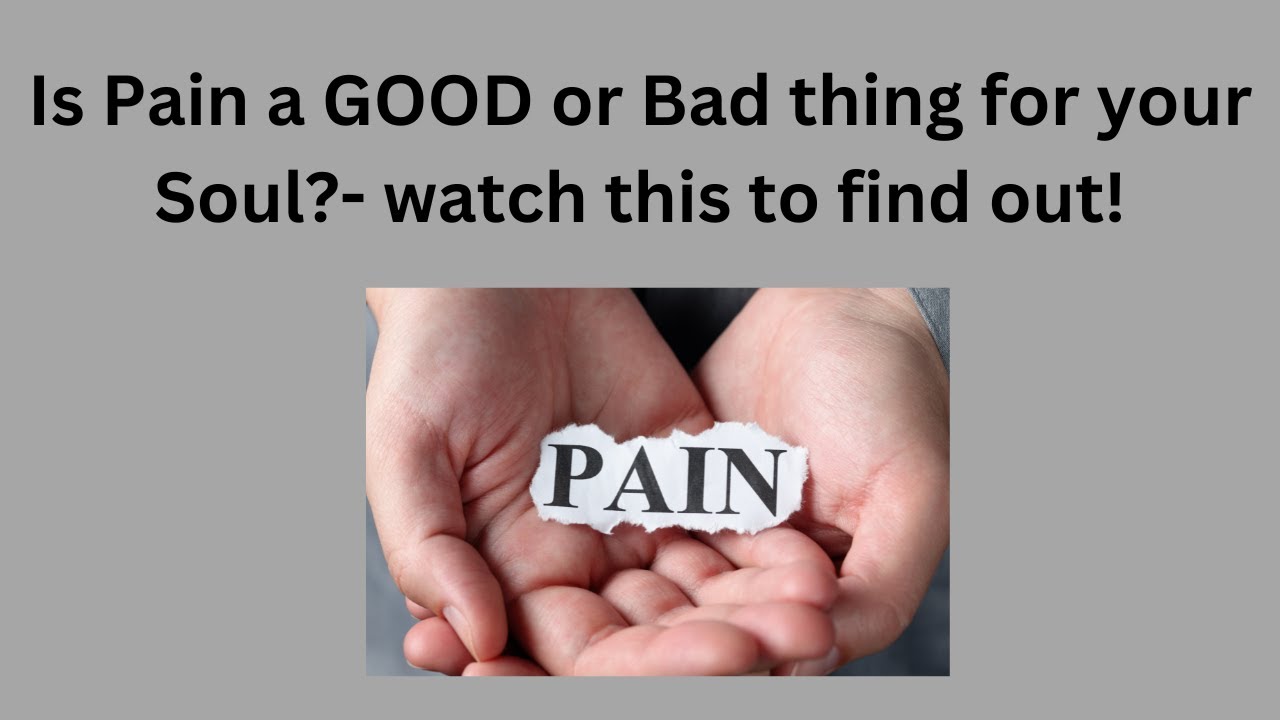 Your Soul Is Rotten Is PAIN a GOOD or Bad thing for your SOUL?! - YouTube