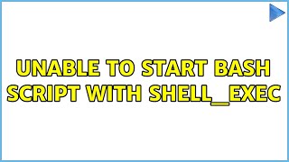 Unable to start bash script with shell_exec