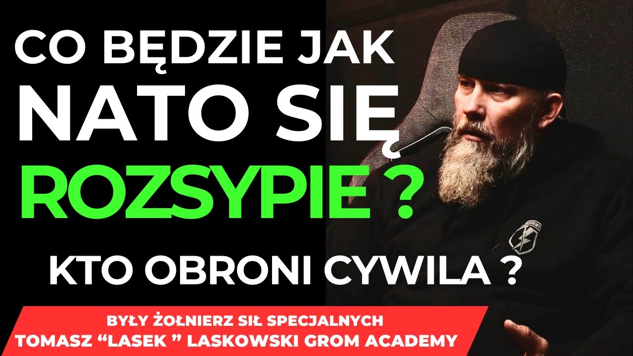 CZY NATO SIĘ ROZSYPIE ? KTO ZABEZPIECZY CYWILA ? OBRONA CYWILNA ?  „LASEK” - GROM ACADEMY #1/2