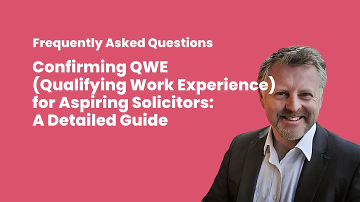Confirming QWE (Qualifying Work Experience) for Aspiring Solicitors: A Detailed Guide