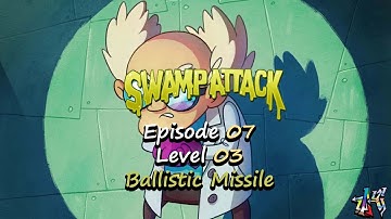 Swamp Attack - Episode 7 Level 3 - Ballistic Missile