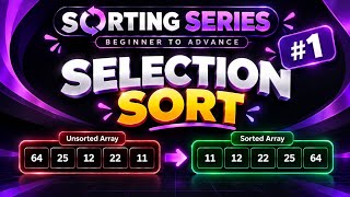 Sorting 1 || Selection Sort || detailed explanations 