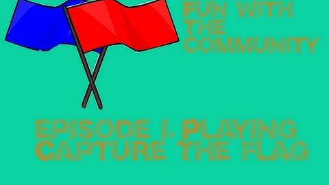 Fun With The Community Ep. 1 Playing CTF