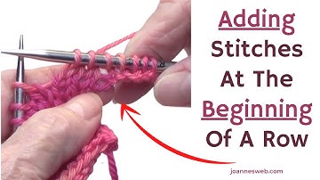 Adding Stitches At The Beginning Of A Row Knitting - How To Increase  Stitches - Cast On