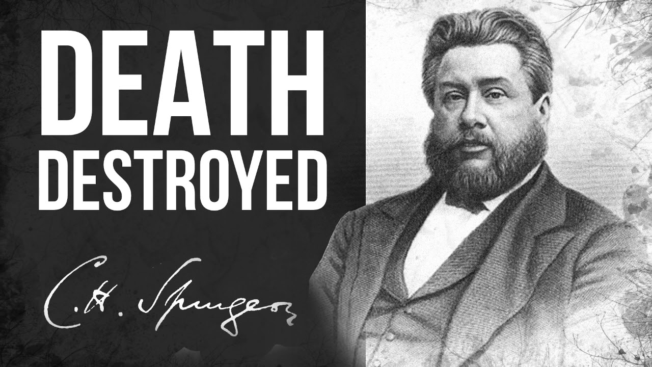 Christ the Destroyer of Death (1 Corinthians 15:26) - Charles Spurgeon Sermon
