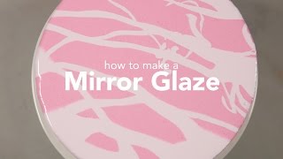 WATCH: How to Make a Mirror Glaze for Cakes
