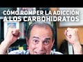 Episodio #40 Cómo romper la adicción a los carbohidratos