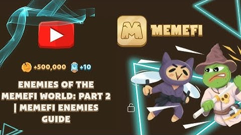 enemies of the memefi world: part 2 | memefi enemies guide