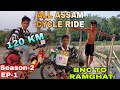 All assam cycle ride  season2ep1 biswanath chariali to ramghat  120 km  by debasish dutta