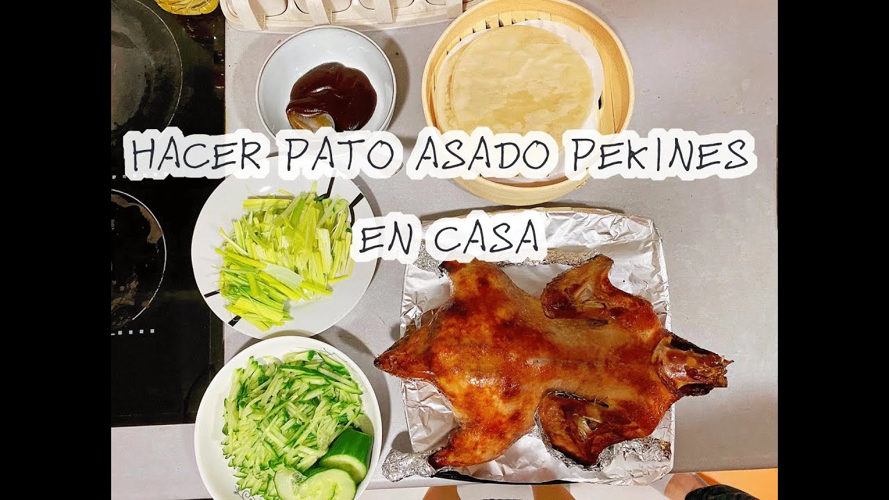 Gastronomía China 01: Receta de pato asado chino Hacer pato pekinés en casa Peaking roast duck