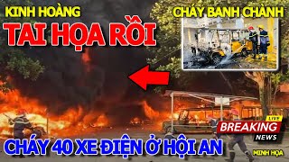 Thôi xong tiêu rồi .CHÁY 40 XE ĐIỆN .KINH HOÀNG CHƯA TỪNG THẤY - XE ĐIỆN CHỞ KHÁCH DU LỊCH HỘI AN