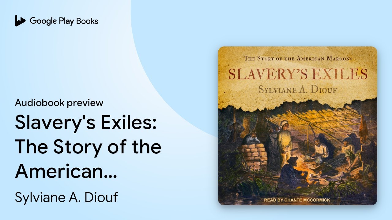 Slavery's Exiles: The Story of the American… by Sylviane A. Diouf ...