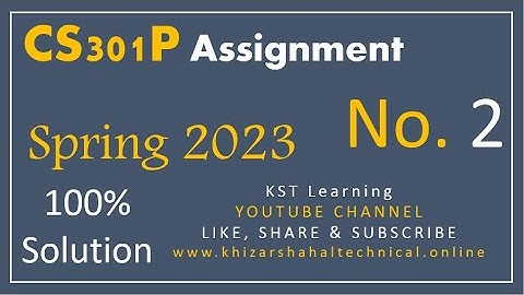 CS301P Assignment 2 Solution Spring 2023 CS301P Assignment No 2 Spring 2023