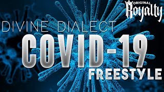 Original Royalty Recordings Presents: DIVINE DIALECT | FREESTYLE #COVID_19