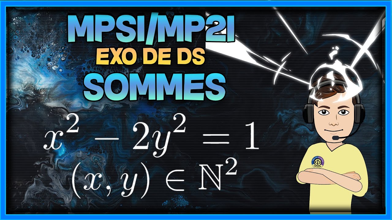 [MPSI/MP2I] Sommes - exo corrigé de DS (équation de Pell-Fermat) - YouTube