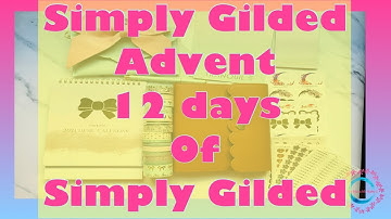 Simply gilded advent calendar-12 days of simply gilded