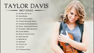 Taylor Davis Greatest Hits full Album - Taylor Davis Best Songs 2021 - Best Violin Most Popular 2021