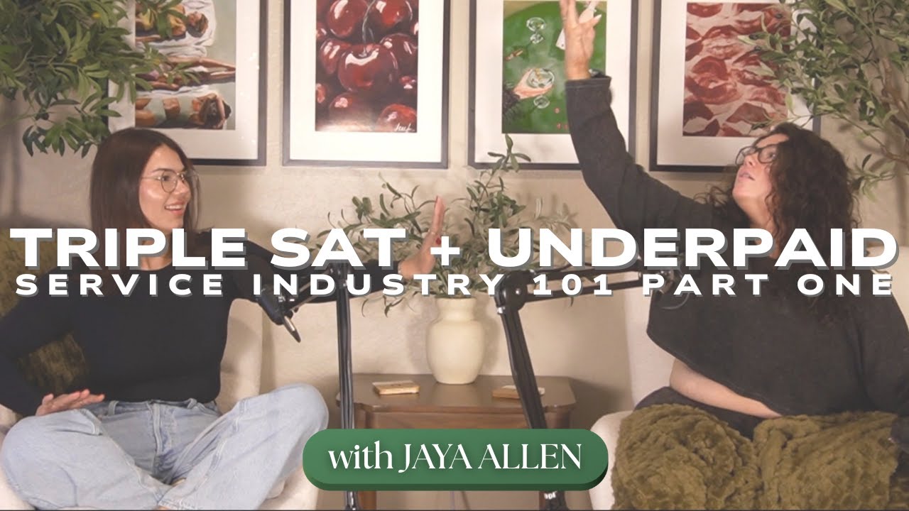 Service Industry 101: Triple Sat + Underpaid Pt. 1 | Cozy Up with Regan and Friends