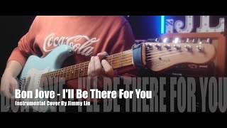 Bon Jovi  『 Ill Be There For You 』 Instrumental Cover By Jimmy Lin   4K