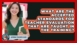 What Are The Accepted Standards For Teacher Evaluation That Are Taught In The Training? Profile