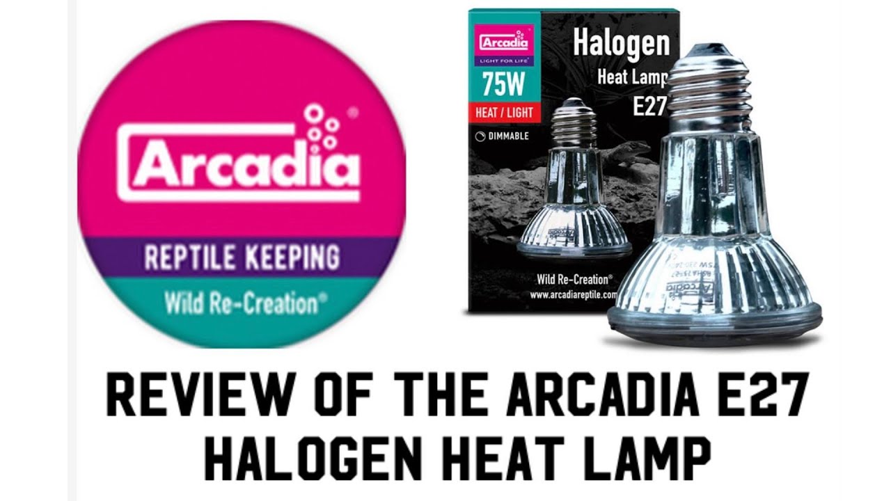 Review of the Arcadia E27 halogen heat lamp 