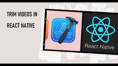 How to Trim Videos in React Native
