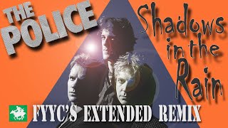 The Police RENEWED - Shadows In The Rain (FYYC&#39;s Extended Remix &amp; Special Video)