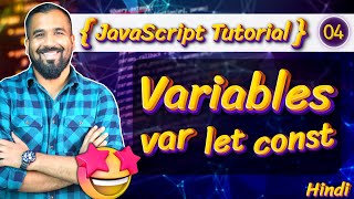 Variables In JavaScript Explained in Hindi | var, let and const | JavaScript Tutorial