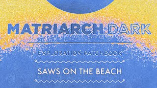 Saws at the Beach - Moog Matriarch Dark Exploration Patchbook
