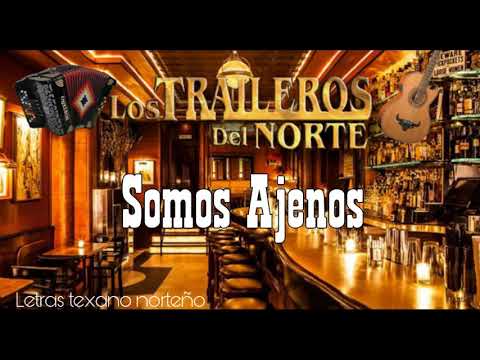 Traileros del Norte - Somos Ajenos [Letra/Lyrics]