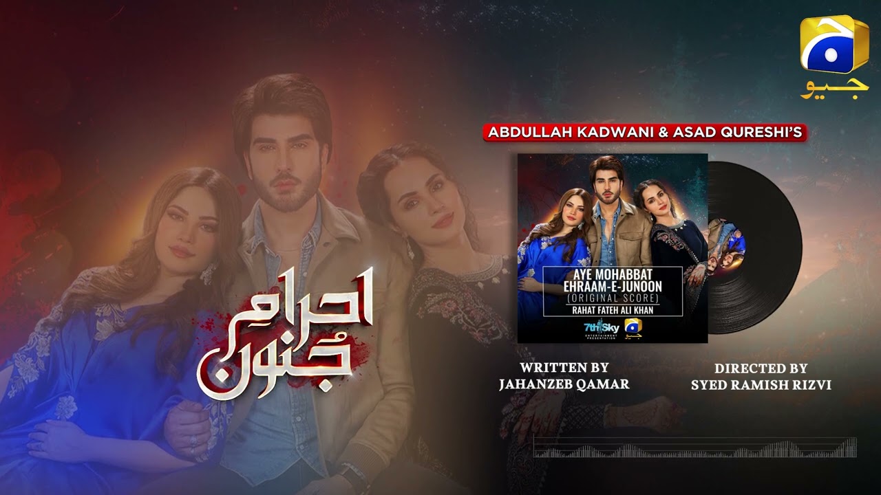 Aye Mohabbat Shukriya  Ehraam e Junoon OST   Rahat Fateh Ali Khan   Neelam Muneer   Imran Abbas