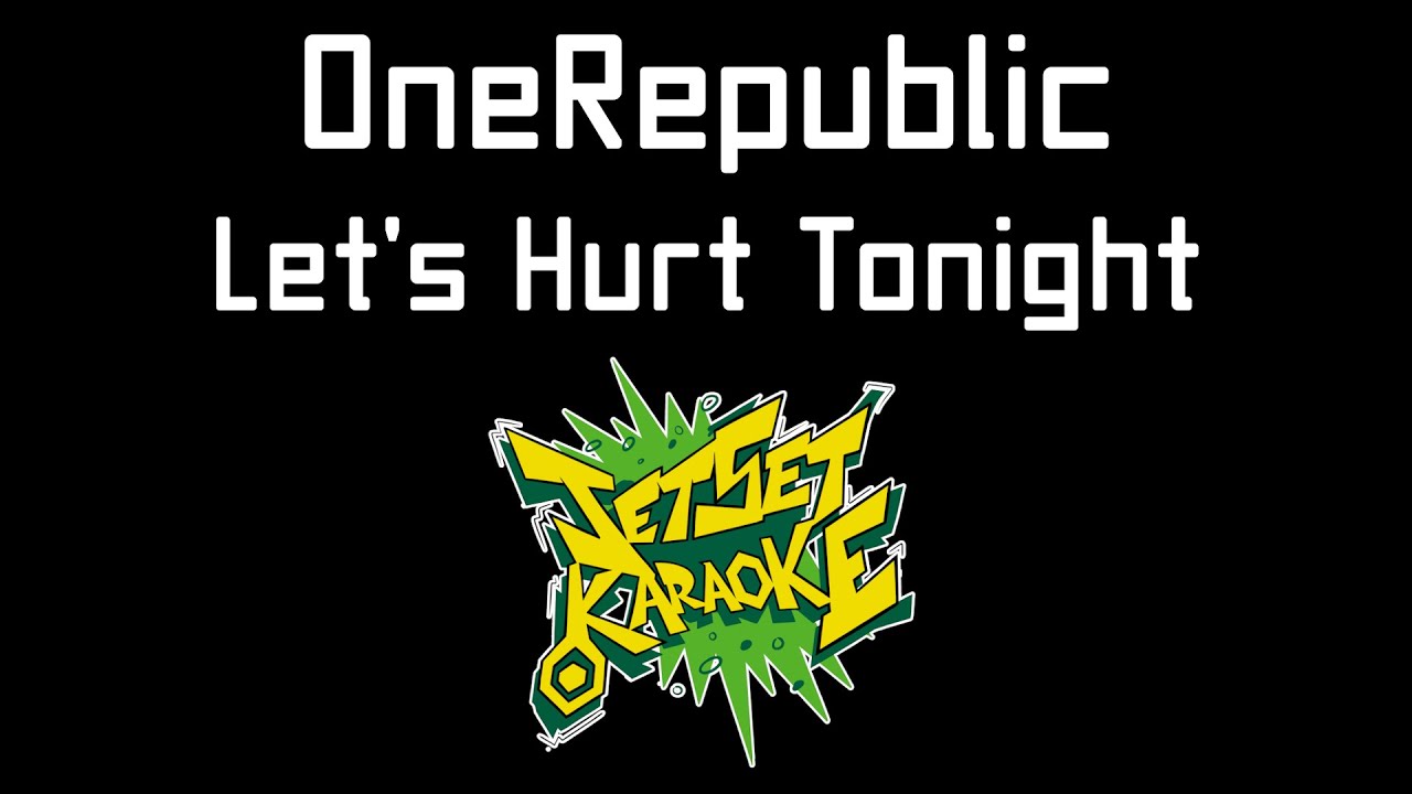 OneRepublic - Let's Hurt Tonight [Jet Set Karaoke] - YouTube