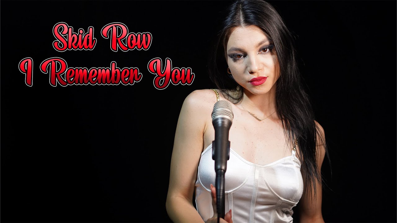 Skid Row - I remember You; cover by Andreea Coman