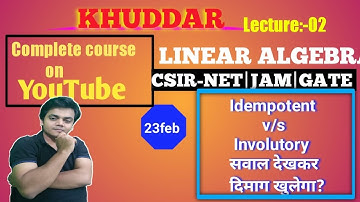 Detailed Course in Linear Algebra  Matrices 2 Trace, Involuntary , Idempotent |IITJAM CSIR NET GATE