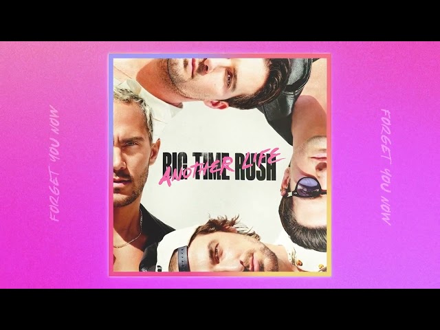 Big Time Rush - Forget You Now (Official Audio)