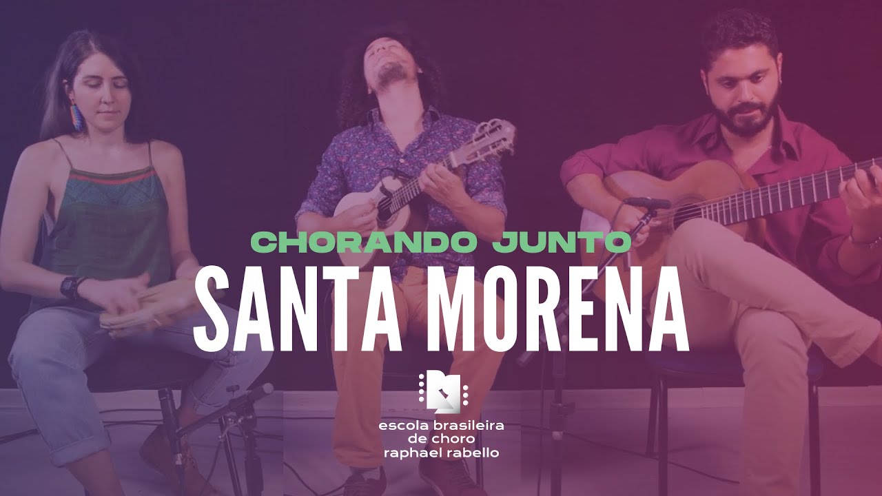 Santa Morena - Jacob do Bandolim | CHORANDO JUNTO