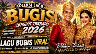 DANGDUT BUGIS VIRAL 2026 🎶 NONSTOP FULL BASS GLERR