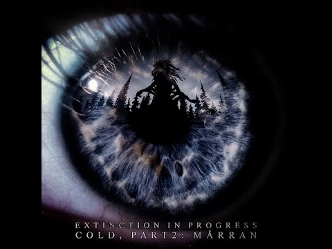 Extinction in Progress - Cold, Part 2: Mårran (Official music video)