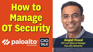 How to Manage Security for Operational Technology (OT) with Palo Alto Networks (CXOTalk #788)